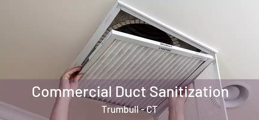  Commercial Duct Sanitization Trumbull - CT