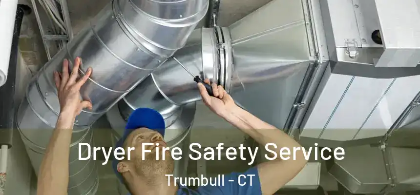  Dryer Fire Safety Service Trumbull - CT