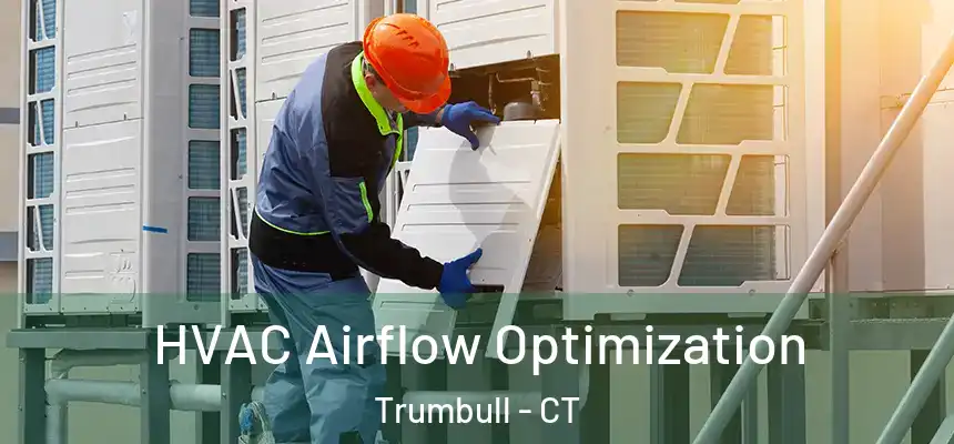  HVAC Airflow Optimization Trumbull - CT