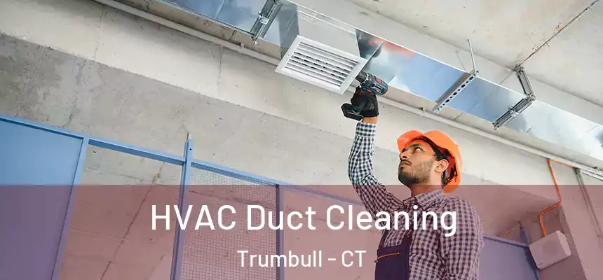 HVAC Duct Cleaning Trumbull - CT