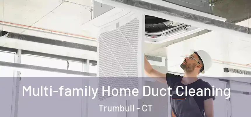  Multi-family Home Duct Cleaning Trumbull - CT